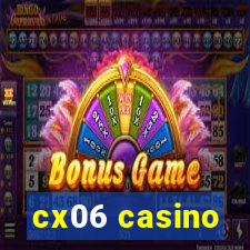 cx06 casino